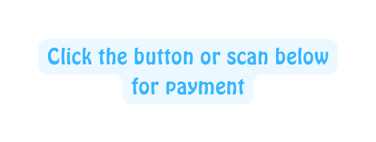 Click the button or scan below for payment